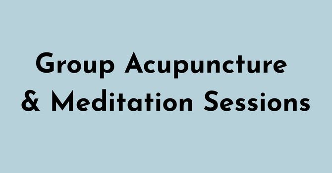Group Acupuncture & Meditation Sessions